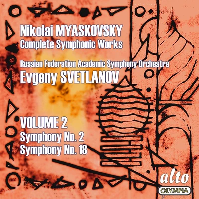 USSR Symphony Orchestra/Evgeny Svetlanov/Grand Symphony Orchestra of TV and RadioMyaskovsky: Complete Symphonies, Volume 2 – Symphonies Nos. 2 and 18 - Svetlanov