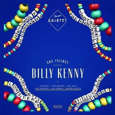 Billy Kenny/Ozzi/Kyle Watson/Heston/Chris Lorenzo/Quintino & Blasterjaxx/Filthy Rich/Dene Antony/Part Timer/Fabio LendrumBilly Kenny And Friends