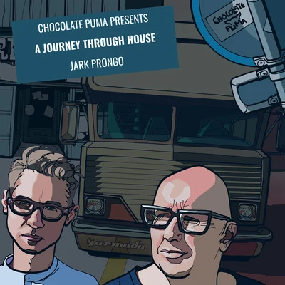 Chocolate Puma/Sunnery James & Ryan MarcianoChocolate Puma presents A Journey Through House - Jark Prongo