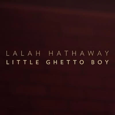 Lalah HathawayMr JukesNan Shan ChoirLittle Ghetto Boy - Single