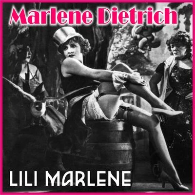 Marlène Dietrich/Hildegard Knef/Zarah LeanderMarlene Dietrich - Lili Marlene (Digitally Remastered)