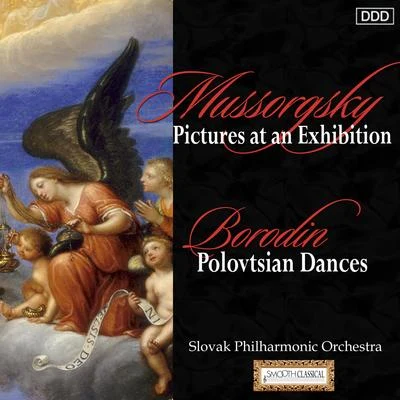 Slovak Philharmonic OrchestraMussorgsky: Pictures at an Exhibition - Borodin: Polovtsian Dances