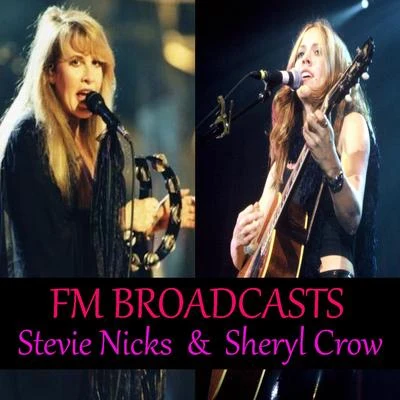 Sheryl CrowFM Broadcasts Stevie Nicks and Sheryl Crow