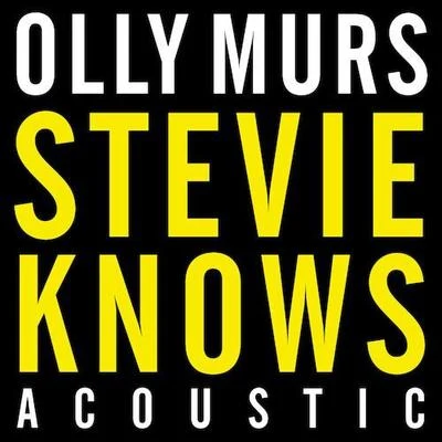 Olly MursStevie Knows (Acoustic)