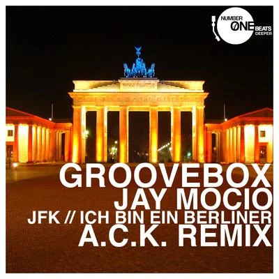 GrooveboxJFK (Ich bin ein Berliner) (A.C.K. Remix)