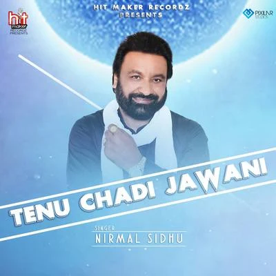 Nirmal SidhuTenu Chadi Jawani