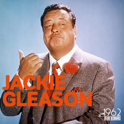 Jackie GleasonJackie Gleason