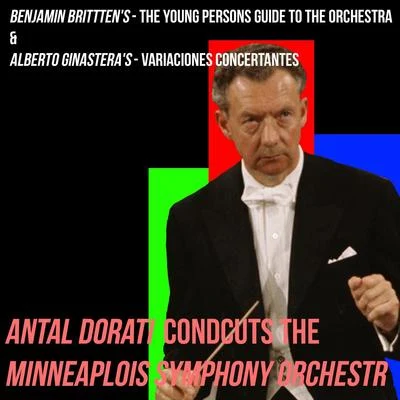 Minneapolis Symphony Orchestra/Antal DorátiBenjamin BritttensThe Young Persons Guide To The Orchestra & Alberto GinasterasVariaciones Concertantes