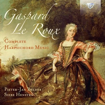 Pieter-Jan BelderGaspard le Roux: Complete Harpsichord Music