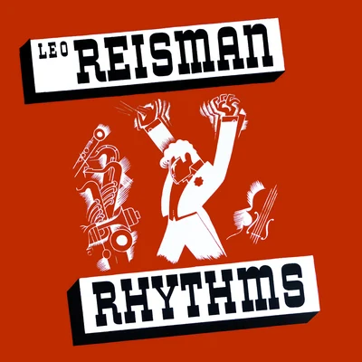 Leo Reisman/Red Nichols/Leo Reisman and His Orchestra/Ben Selvin and His Orchestra/Roger Wolfe Kahn/Jan Garber/Horace Heidt/Arnold Johnson and His Orchestra/Horace Heidt and His Orchestra/Vincent Lopez and His Casa Lopez OrchestraRhythms