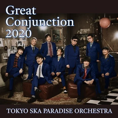 東京スカパラダイスオーケストラGreat Conjunction 2020