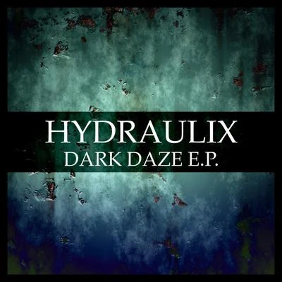 HydraulixLiquid StrangerDark Daze (EP)