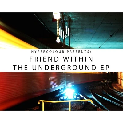 Friend Within/Pete JosefThe Underground EP