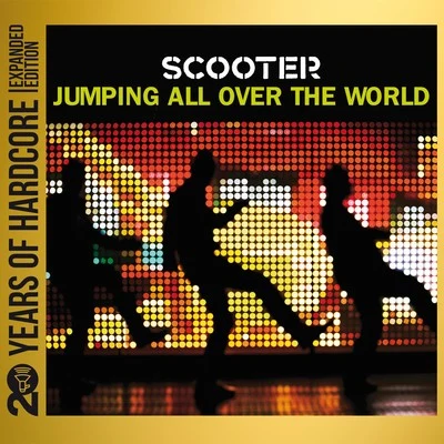 ScooterJumping All Over the World (20 Years of Hardcore Expanded Edition)