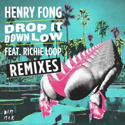 Nyla/Henry Fong/Stylo GDrop It Down Low (Remixes)