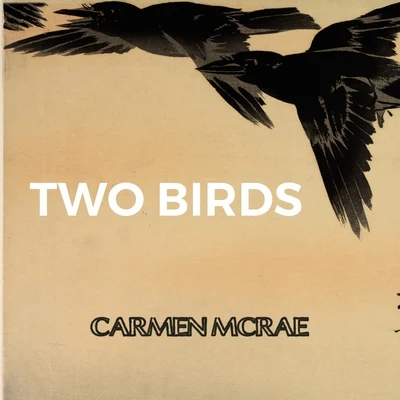 Carmen McRaeTwo Birds