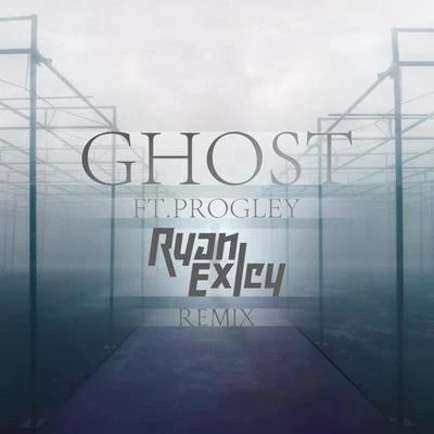 Ryan ExleyGhost (Ryan Exley Remix)