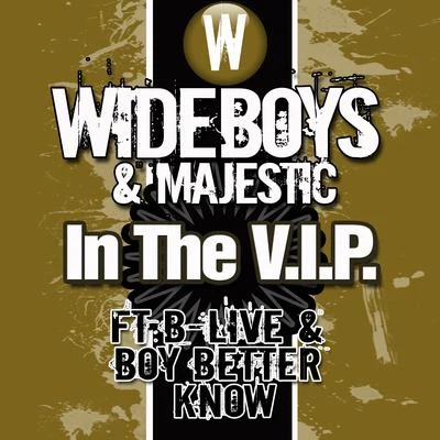 WideboysIn the V.I.P.