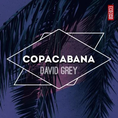 David GreyCopacabana