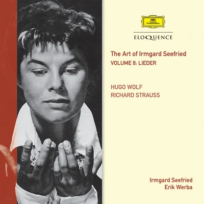 Irmgard SeefriedThe Art Of Irmgard Seefried – Volume 8: Wolf & Strauss Lieder