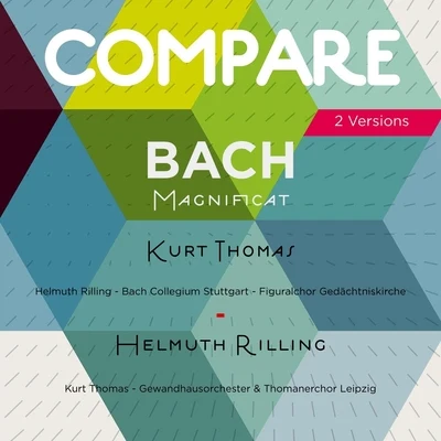 Rolf Schweizer/Helmuth Rilling/Friedrich MildeBach: Magnificat, Kurt Thomas vs. Helmuth Rilling (Compare 2 Versions)