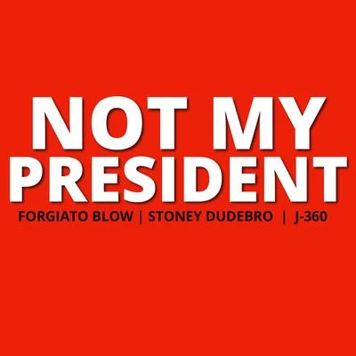 Bryson Gray/Stoney Dudebro/Forgiato BlowNot My President