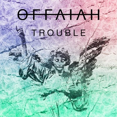 OFFAIAHTrouble