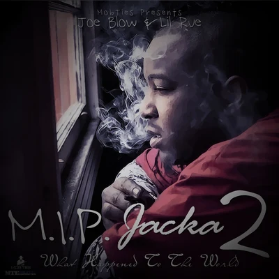 Joe BlowA1Lil RueM.I.P. Jacka 2