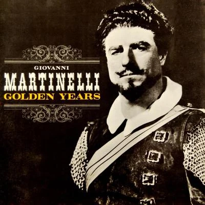 Giovanni MartinelliGolden Years