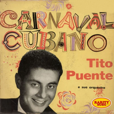 Tito Puente/Tito Puente and His Orchestra/D.R/Buddy Morrow/Earle Hagen/Cole PorterCarnaval Cubano: Rarity Music Pop, Vol. 153