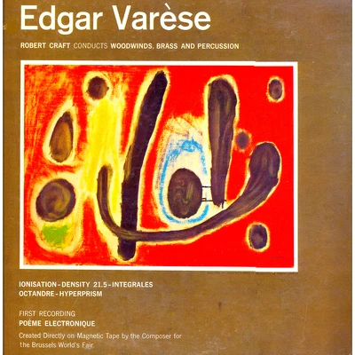 Robert CraftIsrael BakerGeorge NeikrugOtis IglemanSanford SchonbachThe Music of Edgar Varèse (Remastered)