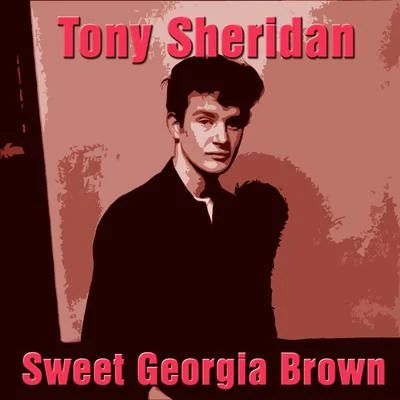 THE BEAT BROTHERS/Tony SheridanSweet Georgia Brown