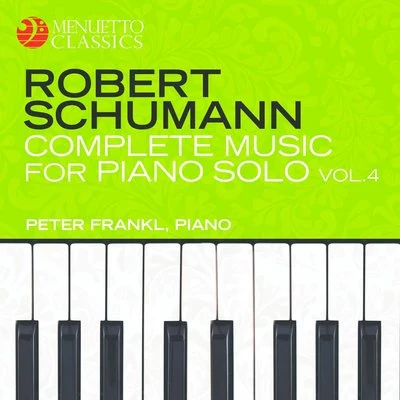 Peter FranklSchumann: Complete Music for Piano Solo, Vol. 4