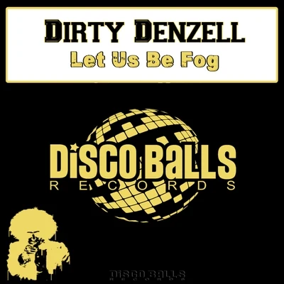 Dirty Denzell/Jim Yosef/Heleen/Mabeha/Syskey/Jordan Kelvin James/Walter Beds/I A.M./Rafly Maulana/Luke BergsLet Us Be Fog