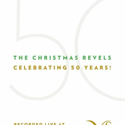 Boston Early Music Festival Chamber Ensemble/Jason McStoots/Margot Rood/Virginia Warnken/Aaron Sheehan/John Taylor Ward/Stephen Stubbs/Sophie Michaux/Jesse Blumberg/Teresa WakimThe Christmas Revels: Celebrating 50 Years! (Live)