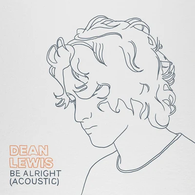 Dean LewisBe Alright (Acoustic)