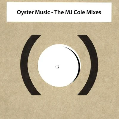 MJ ColeOyster Music - The MJ Cole Mixes