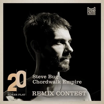 Steve Bug20 Years of Poker Flat Remix Contest - Chordwalk Empire