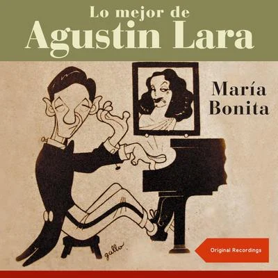 Agustin LaraMaría Bonita (Lo mejor de Augustin Lara - Original Recordings)