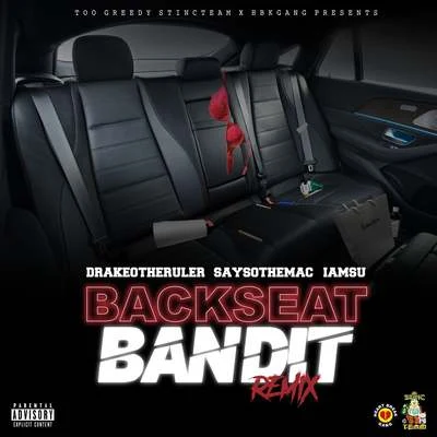 Drakeo The Ruler/ALLBLACK/Ralfy The Plug/OTMBackseat Bandit (Remix) [feat. Iamsu! & SaySoTheMac]