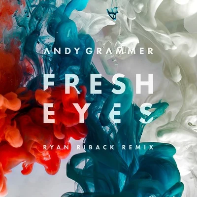 Andy GrammerFresh Eyes (Ryan Riback Remix)