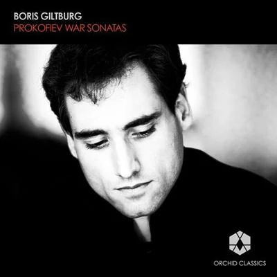 Michel Beroff/Roustem Saïtkoulov/Boris Giltburg/Navah Perlman/Vladimir OvchinnikovPROKOFIEV, S.: Piano Sonatas Nos. 6-8 (War Sonatas) (Giltburg)