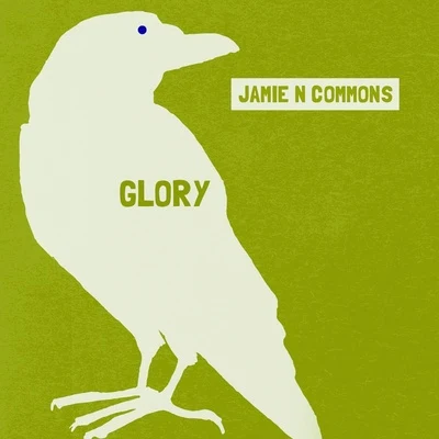 Jamie N CommonsGlory