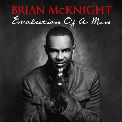 Brian McKnightEvolution Of A Man