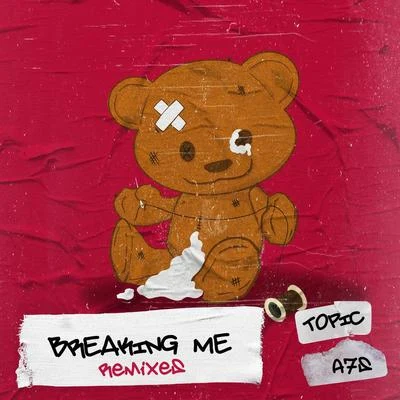 A7STopicBreaking Me (Remixes)