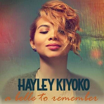 Hayley KiyokoA Belle to Remember