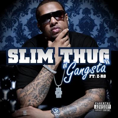 Slim ThugGangsta (feat. Z-Ro)