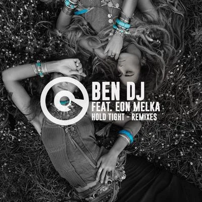 Ben DJHold Tight (Remixes)