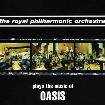 The Royal Philharmonic OrchestraPlays the Music of Oasis