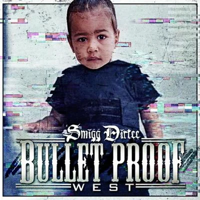 Smigg DirteeKeyloomIroccBullet Proof West